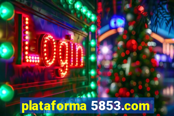 plataforma 5853.com